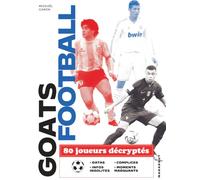 Les G.O.A.T.S. du football: 80 joueurs décryptés