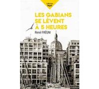Les gabians se lèvent à 5 heures René Frégni (Auteur)