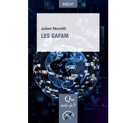 Les GAFAM - Julien Nocetti - Que Sais-Je - Poche - Essai