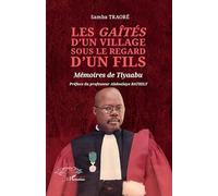 Les Gaîtés d’un village sous le regard d’un fils Mémoires de Tiyaabu - Samba Traoré - L'harmattan - broché - Roman