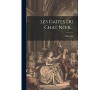 Les Gaites Du Chat Noir...
