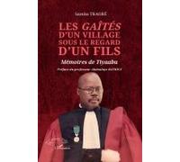Les Gaîtés d’un village sous le regard d’un fils: Mémoires de Tiyaabu