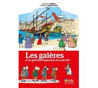 Les galères et les galériens huguenots de Louis XIV