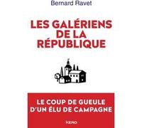 Les galériens de la République Bernard Ravet (Auteur)