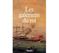 Les Galériens du roi (1661-1715)