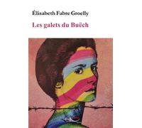 Les galets du Buëch - Élisabeth Fabre Groelly - 5 Sens Editions - broché - Roman