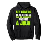 Les Gamers Ne Vieillissent Pas Ils Ont Mise À Jour Gaming Sweat à Capuche