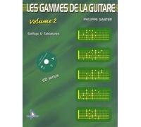 Les Gammes de la Guitare - Volume 2 + CD | Philippe Ganter | Méthode de guitare avec tablatures et doigtés | Travail des gammes et exercices d’improvisation | Édition enrichie 2015