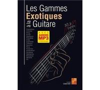 Les gammes exotiques à la guitare (Livre grand format avec enregistrements audios à télécharger)