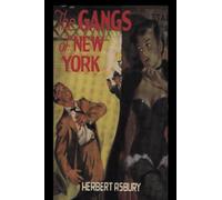 Les gangs de New York : une histoire informelle des enfers