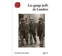 Les gangs juifs de Londres - Jean-Louis Alessandri - Atlande Eds - broché - Essai