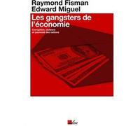 Les gangsters de l'économie Edward Miguel (Auteur), Raymond Fisman (Auteur)