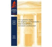 Les garanties légales des exigences constitutionnelles dans la jurisprudence du Conseil constitutionnel