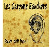 Les Garcons Bouchers - Ecoute, Petit Frere