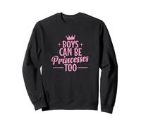 Les garçons Peuvent Aussi être des Princesses Sweatshirt