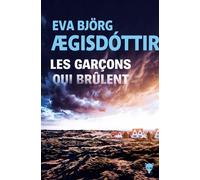 Les Garçons qui brûlent - Eva Björg Ægisdóttir - La Martiniere Eds De - broché - Roman
