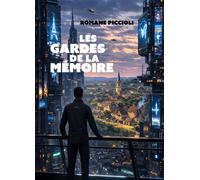 Les Gardes de la mémoire - Romane Piccioli - Librinova - broché - Roman