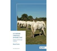Les gardians camarguais : un monde à part Préface de Bérenger Aubanel - René Fortin - Nombre 7 - broché - Récit