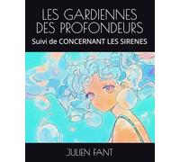 LES GARDIENNES DES PROFONDEURS: Suivi de CONCERNANT LES SIRENES