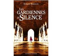 Les Gardiennes du silence Sophie Endelys (Auteur)