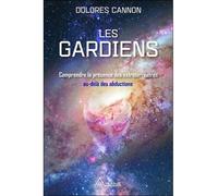 Les gardiens - Comprendre la présence des extraterrestres au-delà des abductions - Dolores Cannon - Ariane Publications - broché - Essai