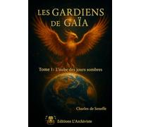 LES GARDIENS DE GAÏA: Tome 1: L'aube des jours sombres