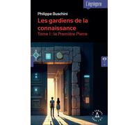 Les gardiens de la connaissance - T1 La première pierre Tome 1 : la Première Pierre - Philippe Buschini - Le Compas Dans L'oeil - broché - Roman