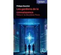 Les gardiens de la connaissance - T2 La deuxième pierre: Tome 2 : la Deuxième Pierre