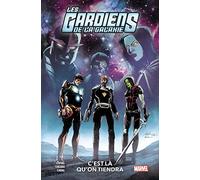 Les Gardiens de la Galaxie T02 : C'est là qu'on tiendra