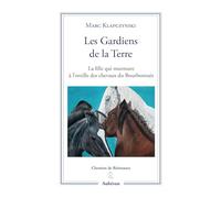 Les Gardiens de la terre: La fille qui murmure à l’oreille des chevaux du Bourbonnais