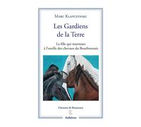 Les Gardiens de la terre: La fille qui murmure à l’oreille des chevaux du Bourbonnais