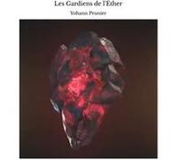 Les Gardiens de l'Éther Yohann Prunier (Auteur)