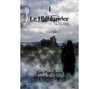 Les Gardiens de l'Ordre Sacré - Tome 1 : Le Highlander - D. Lygg - Helene Jacob Editions - broché - roman jeunesse