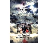 Les Gardiens de l'Ordre Sacré - Tome 2 : L'Archange