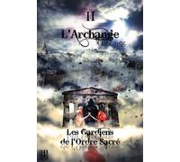 Les Gardiens de l'Ordre Sacré - Tome 2 : L'Archange - D. Lygg - Helene Jacob Editions - broché - roman jeunesse