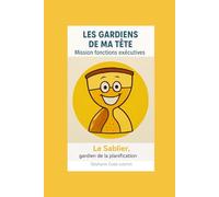 Les Gardiens de ma Tête, Mission Fonctions Exécutives: Le sablier Gardien de la Planification