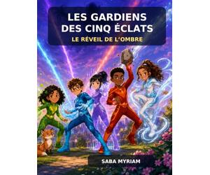Les Gardiens des Cinq Éclats - BD jeunesse: Le réveil de l’Ombre - Une aventure de super-héros sur l’amitié, le courage et l’entraide