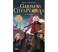 Gardiens Des Cités Perdues Tome 8 - Héritages