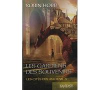 Les gardiens des souvenirs. Les Cités des Anciens, tome 5.