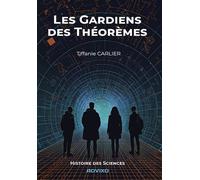 Les gardiens des théorèmes - Tiffanie Carlier - Advixo - broché - Essai