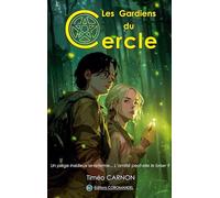 Les Gardiens du Cercle: Un piège insidieux se referme... L'amitié peut-elle le briser ?
