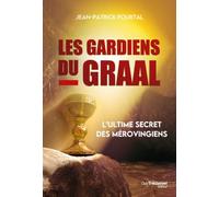 Les Gardiens du Graal - L'ultime secret des Mérovingiens