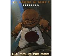 Les Gardiens du Maser, tome 4 : La Tour de fer