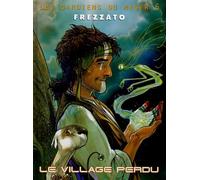 Les Gardiens du Maser, tome 6 : Le village perdu
