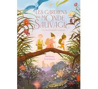 Les Gardiens du monde sauvage, Tome 01: Les Gardiens du monde sauvage, t1 : L'incroyable voyage