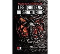 Les Gardiens du Sanctuaire Martine Chiflot (Auteur)
