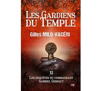 Les Gardiens du Temple: Les enquêtes du commandant Gabriel Gerfaut Tome 11