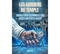 Les gardiens du temple: Ordres professionnels : ces corps qui s’autojugent