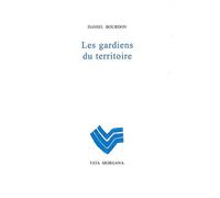 Les gardiens du territoire - Daniel Bourdon - Fata Morgana - broché - Livre