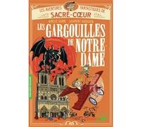 Les Aventures fantastiques de Sacré-Coeur - Les Gargouilles de Notre Dame